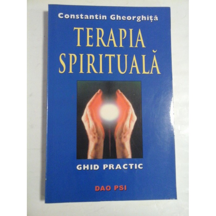 TERAPIA SPIRITUALA - CONSTANTIN GHEORGHITA TERAPIA SPIRITUALA - CONSTANTIN GHEORGHITA
